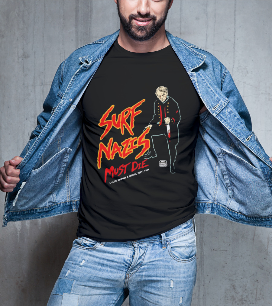 Surf Nazis Must Die Lloyd Kaufman Michael Hertz Film Cult T-Shirt