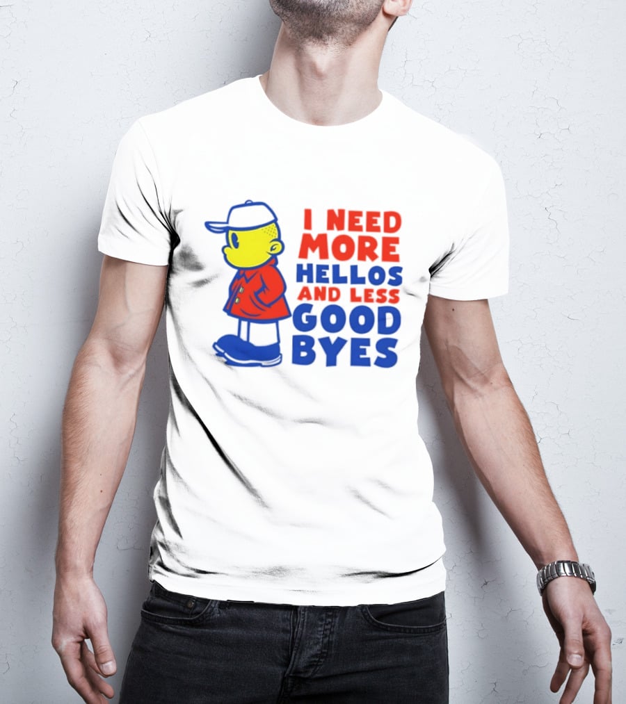 I Need More Hellos And Less Good Byes Cartoon Character In Red Coat And Blue Cap T-Shirt