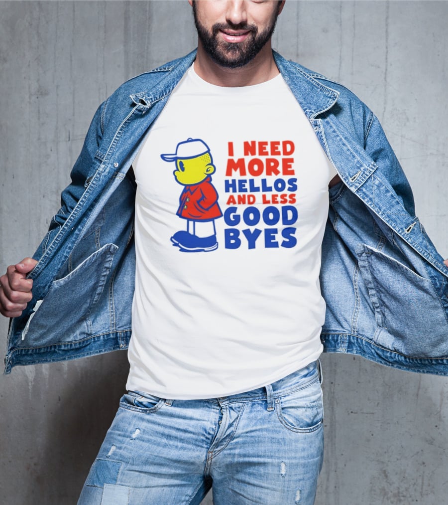 I Need More Hellos And Less Good Byes Cartoon Character In Red Coat And Blue Cap T-Shirt
