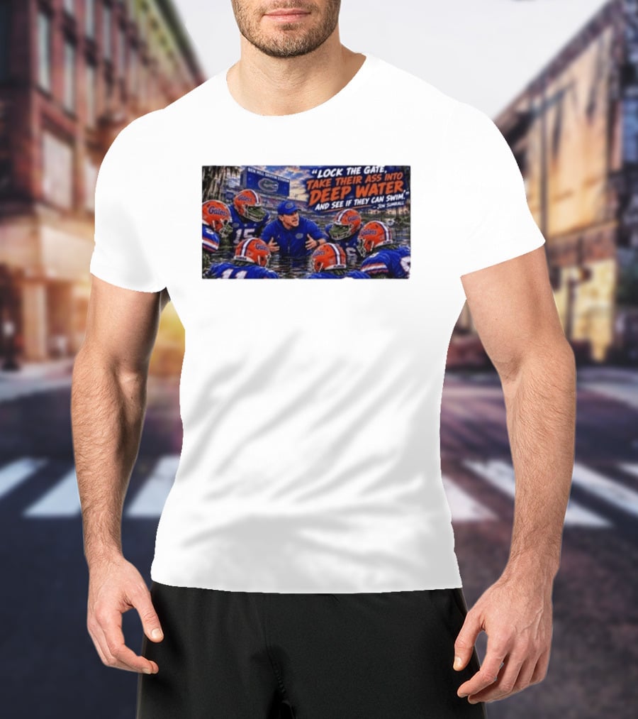 Lock The Gate Deep Water Challenge Gators Jon Sumrall T-Shirt