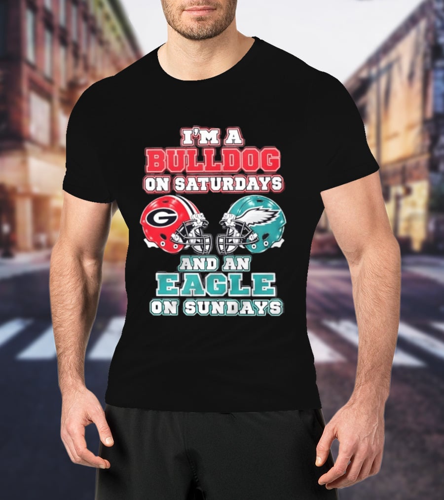 I'm A Bulldog On Saturdays Georgia Eagles Sundays T-Shirt
