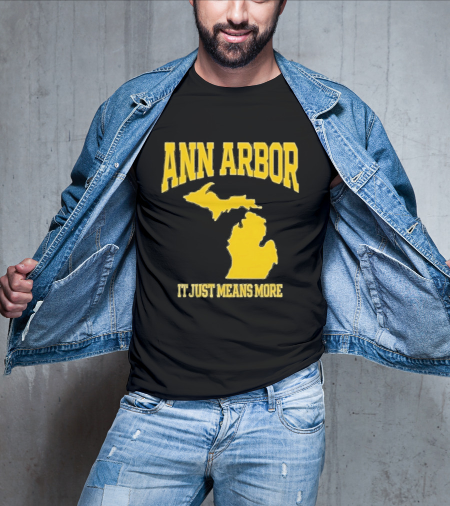 Ann Arbor Michigan It Just Means More Yellow Text Map T-Shirt