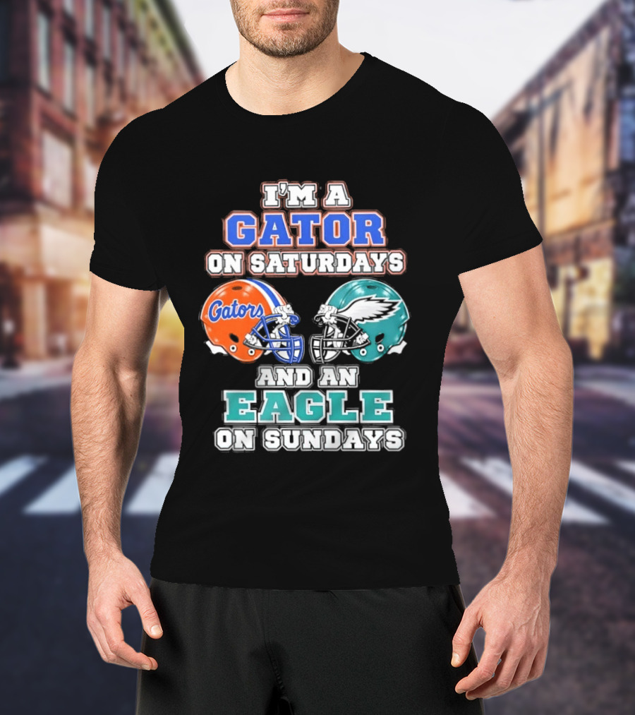 I'm A Gator On Saturdays And An Eagle On Sundays Football Helmets T-Shirt