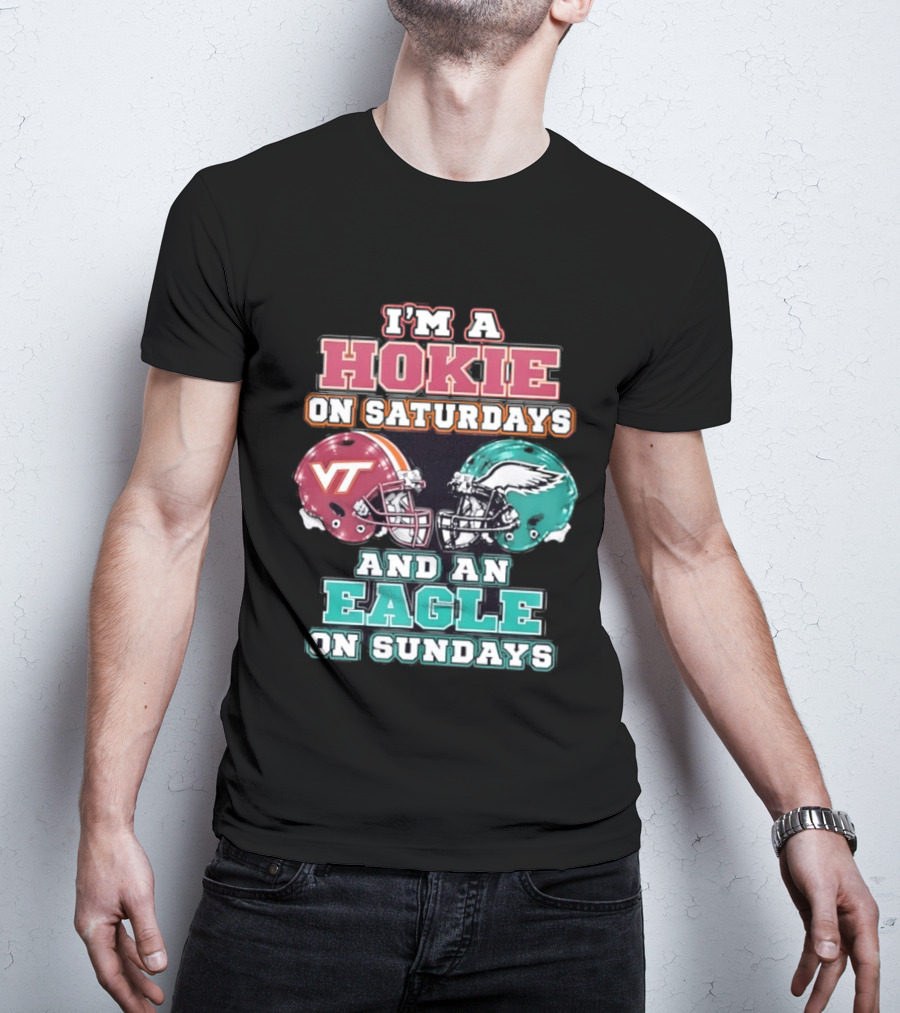 I'm A Hokie On Saturdays With VT And An Eagle On Sundays T-Shirt