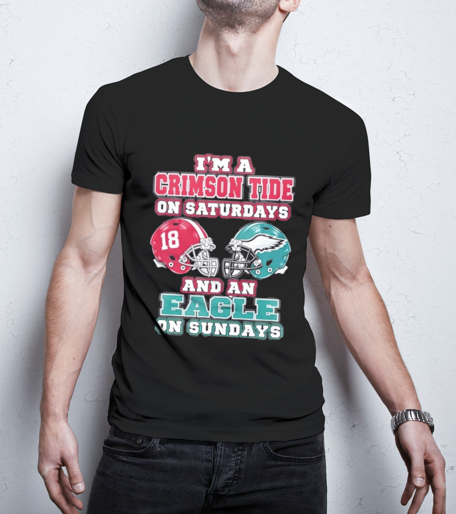 I'm A Crimson Tide On Saturdays And An Eagle On Sundays T-Shirt