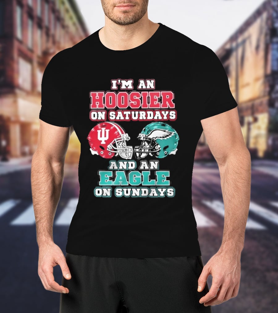 Indiana Hoosier Saturdays Philadelphia Eagle Sundays Football Fan Gear T-Shirt