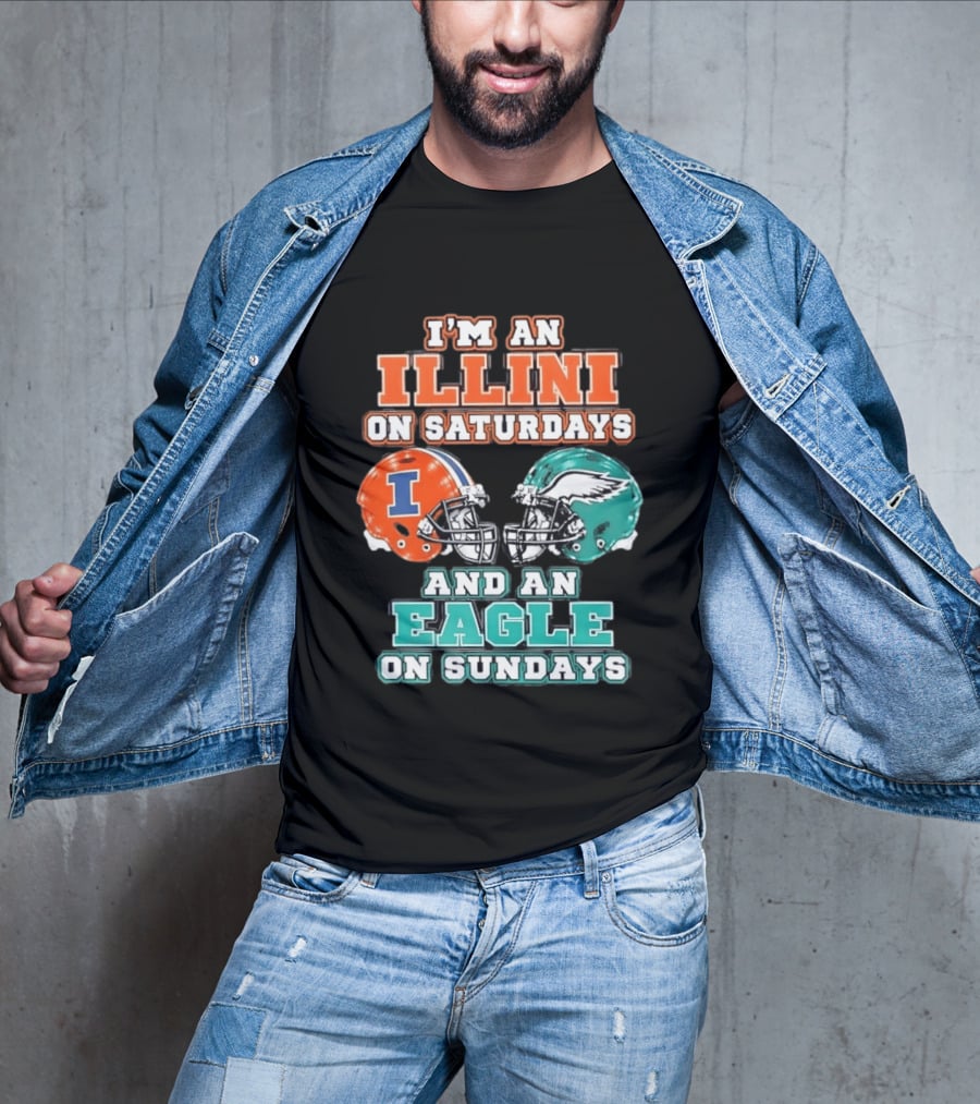 I'm An Illini On Saturdays And An Eagle On Sundays Football Helmets T-Shirt