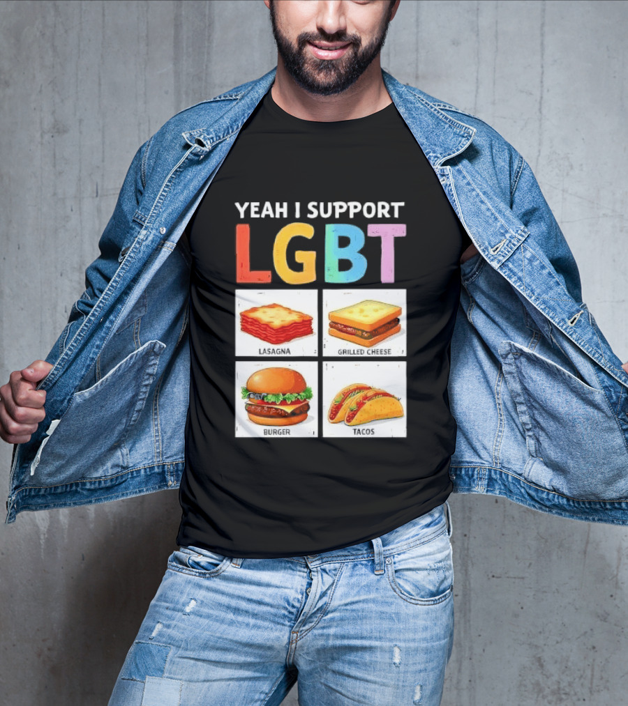 Yeah I Support LGBT Lasagna Grilled Cheese Burger Tacos T-Shirt