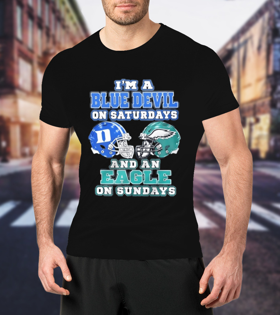 I'm A Blue Devil On Saturdays And An Eagle On Sundays Football Helmets T-Shirt