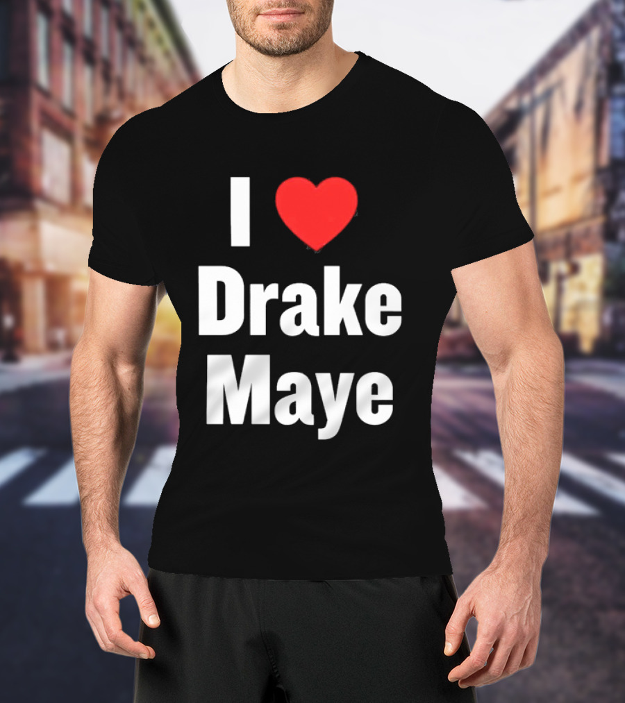 I Love Drake Maye T-Shirt