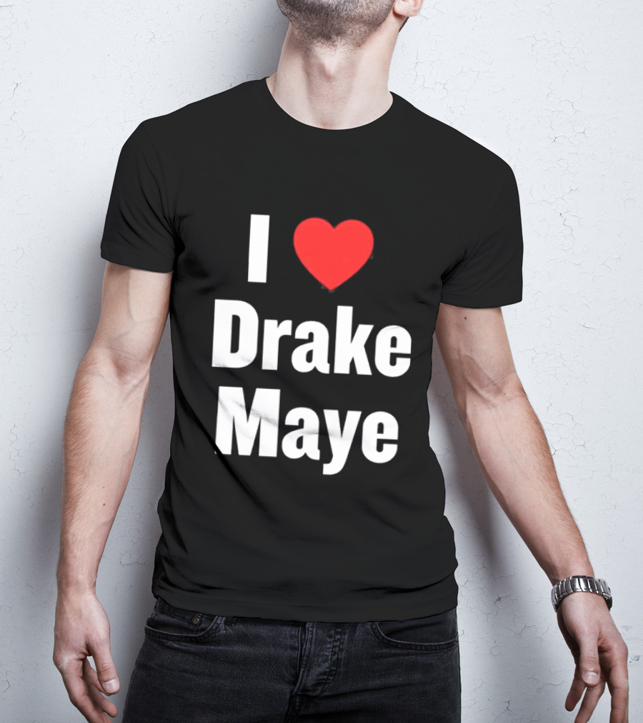 I Love Drake Maye T-Shirt