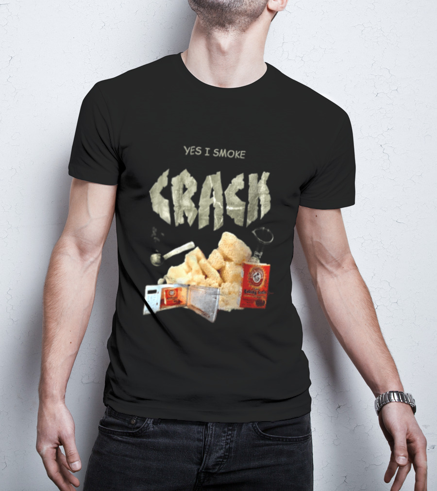 Yes I Smoke Crack Baking Soda Arm And Hammer Package T-Shirt