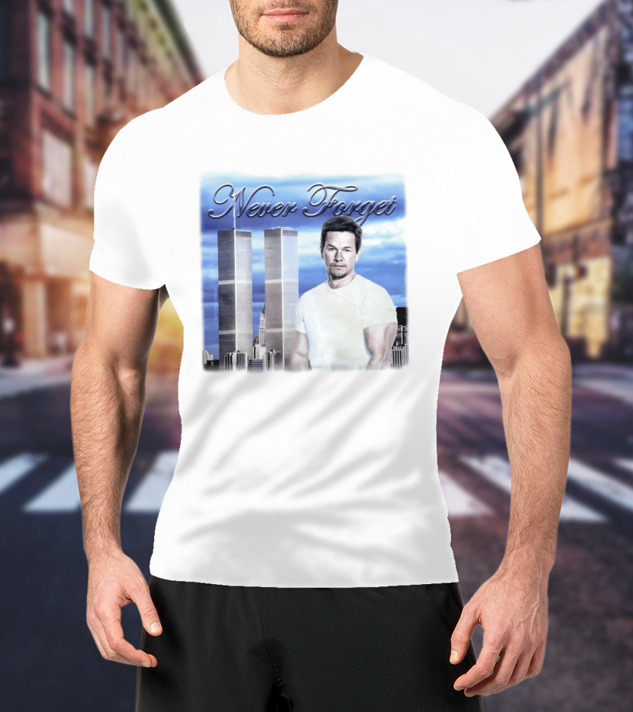 Never Forget Twin Towers Mark Wahlberg T-Shirt
