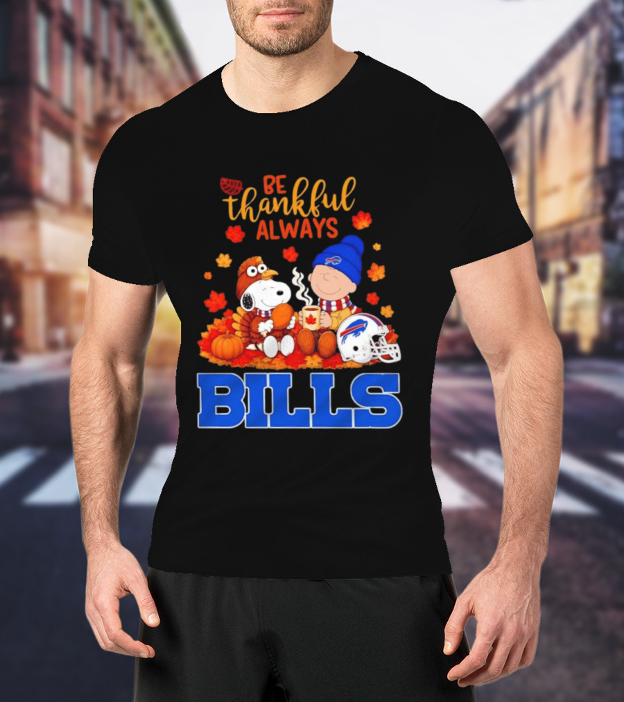 Be Thankful Always Snoopy Charlie Brown Buffalo Bills Autumn Fans T-Shirt
