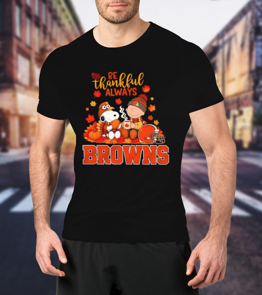 Be Thankful Always Snoopy Charlie Brown Cleveland Browns Autumn Fans T-Shirt