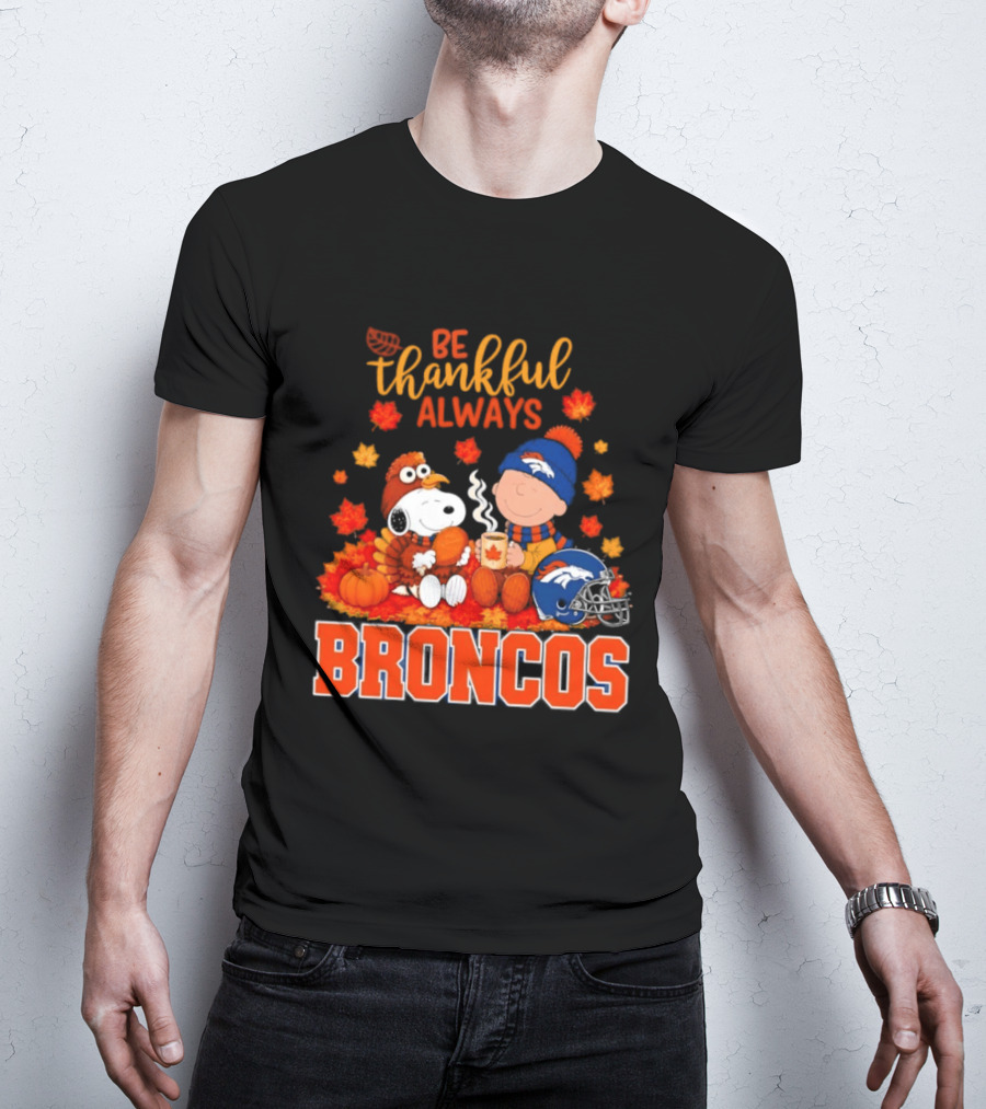 Be Thankful Always Snoopy And Charlie Brown With Denver Broncos T-Shirt