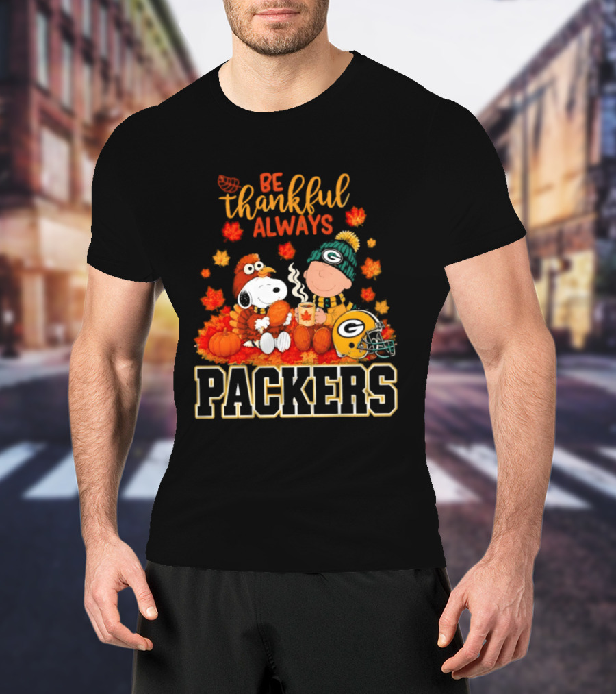 Be Thankful Always Snoopy Charlie Brown With Packers Fans T-Shirt