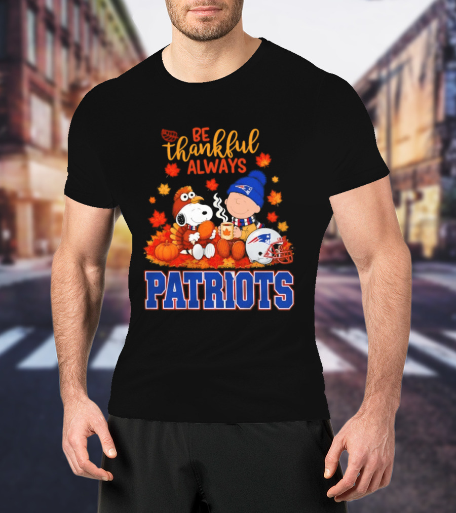 Be Thankful Always Snoopy And Charlie Brown With New England Patriots T-Shirt