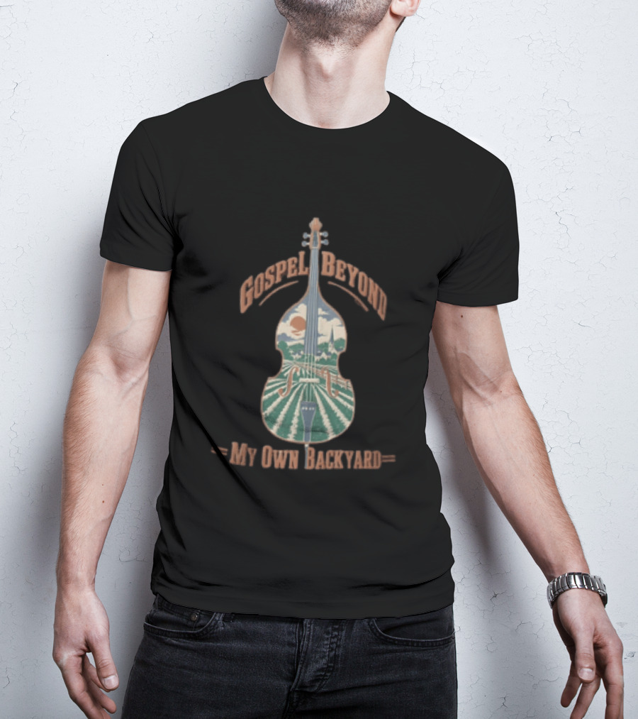 Gospel Beyond My Own Backyard Double Bass Scenic Fields T-Shirt
