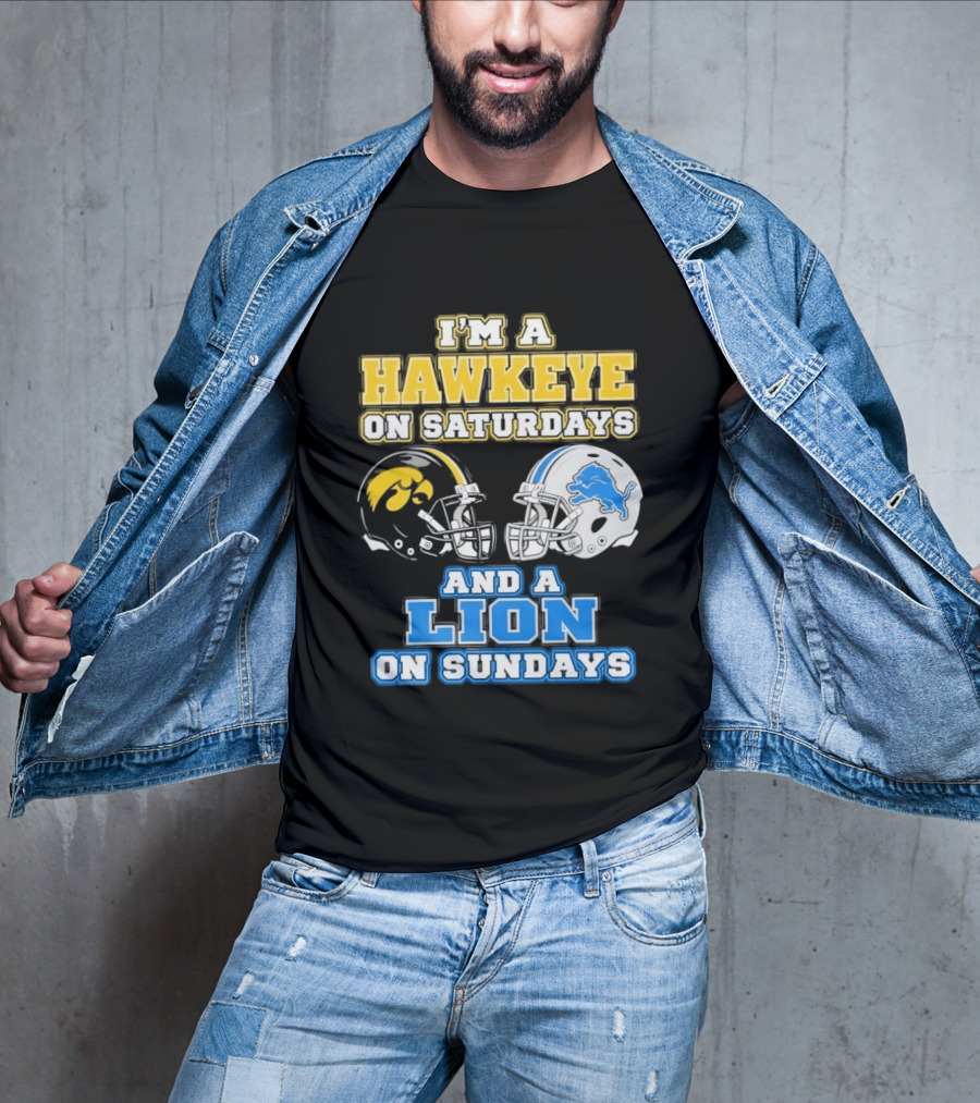 I'm A Hawkeye On Saturdays And A Lion On Sundays Football Team Pride T-Shirt