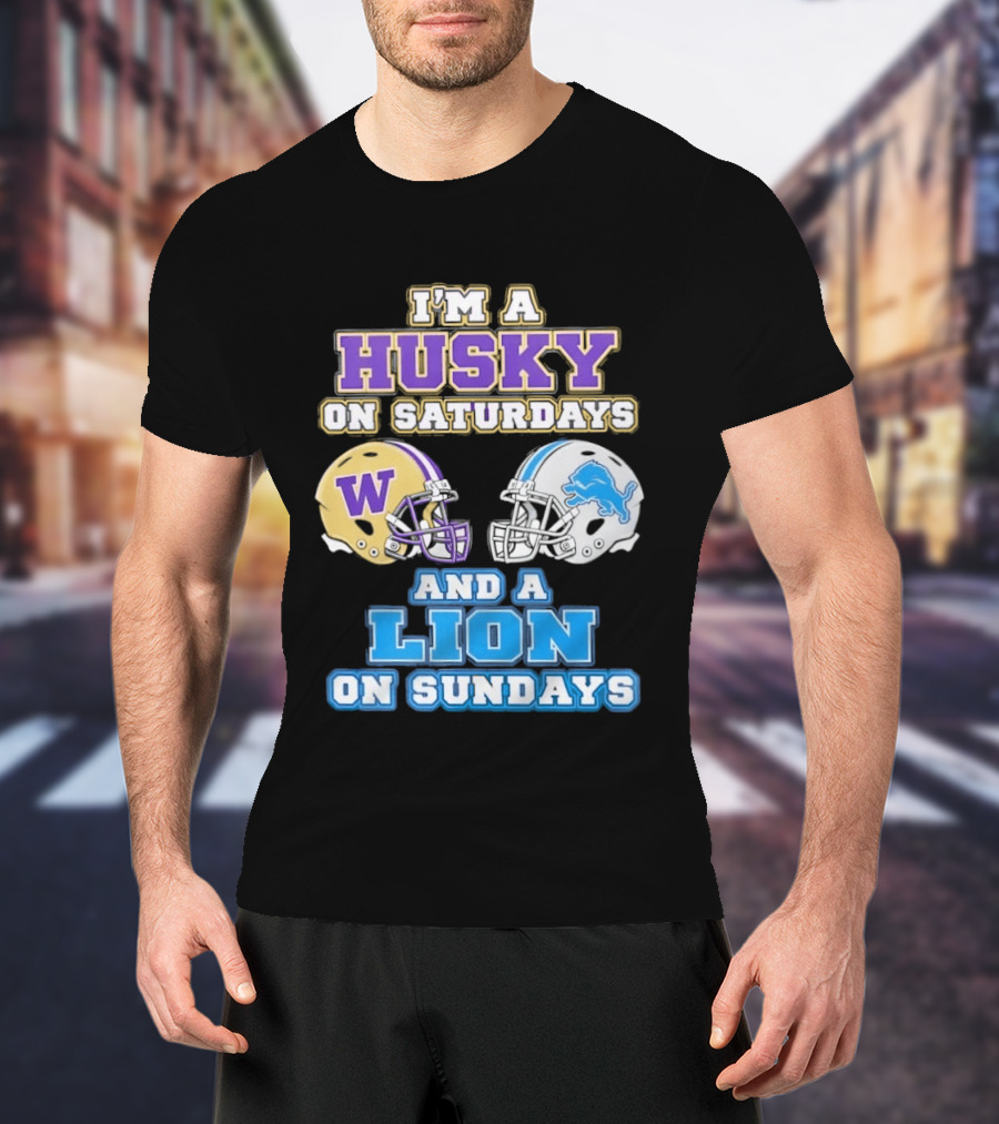 I'm A Husky On Saturdays And A Lion On Sundays W Logo And Detroit Lions Helmet T-Shirt
