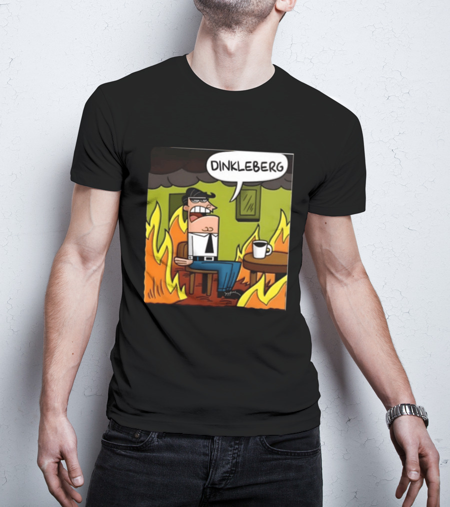 Dinkleberg This Is Fine Cartoon Meme Flames T-Shirt