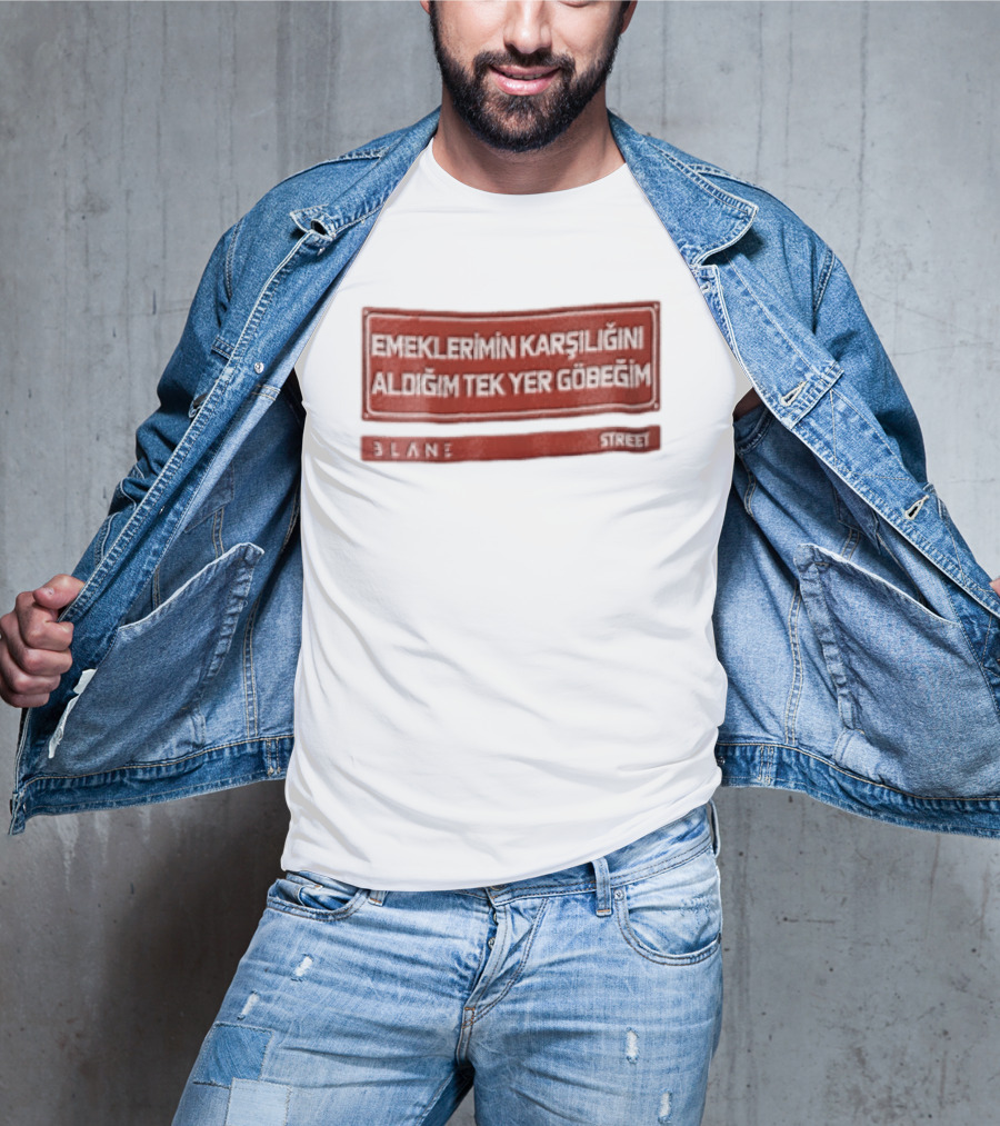 Emeklerimin Karsiligini Aldigim Tek Yer Gobegim 3lane Street Red Sign T-Shirt