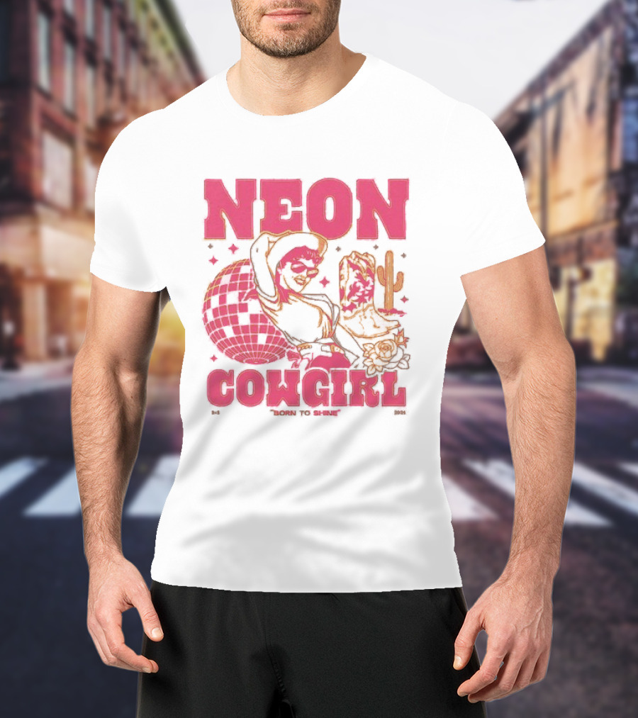 Dan + Shay Neon Cowgirl Born To Shine Western Themed Style Cactus And Rodeo T-Shirt