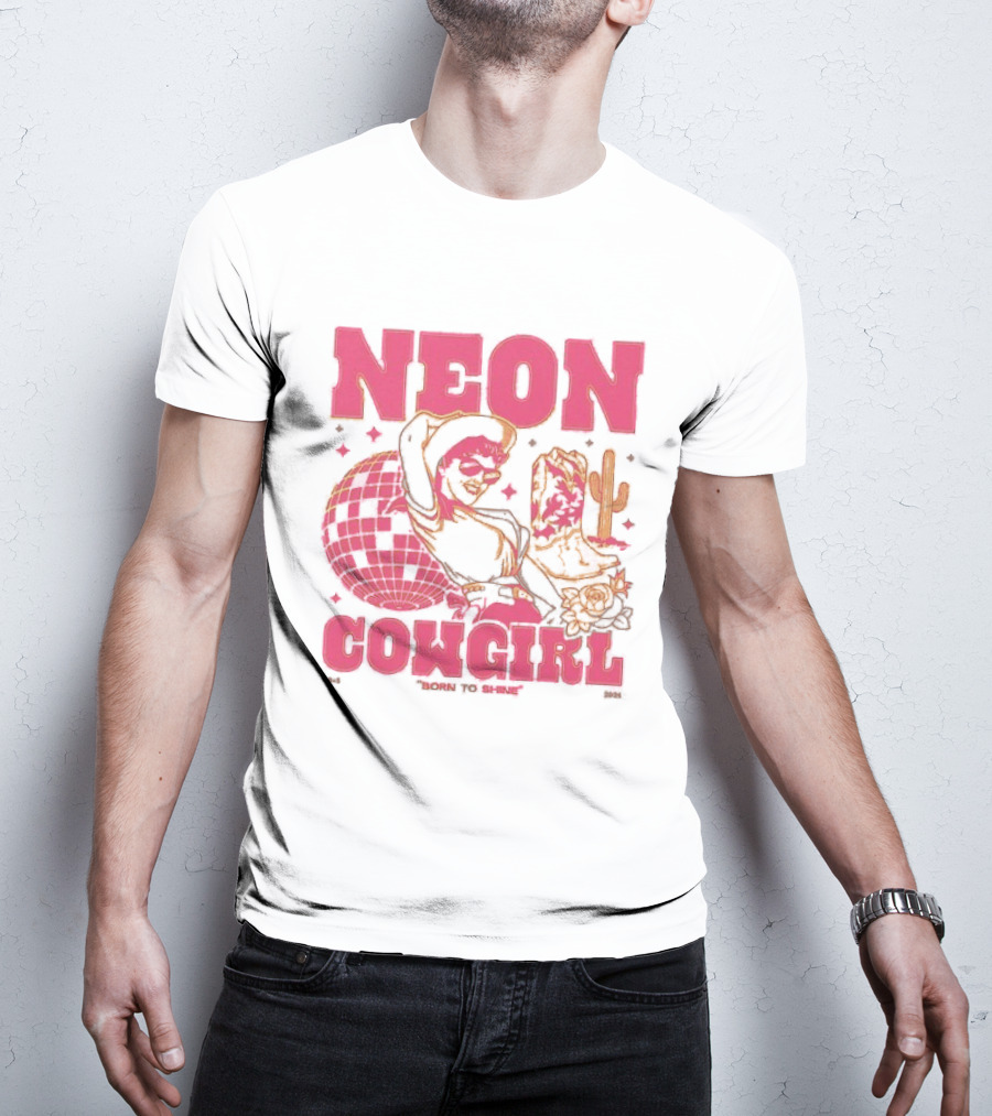 Dan + Shay Neon Cowgirl Born To Shine Western Themed Style Cactus And Rodeo T-Shirt