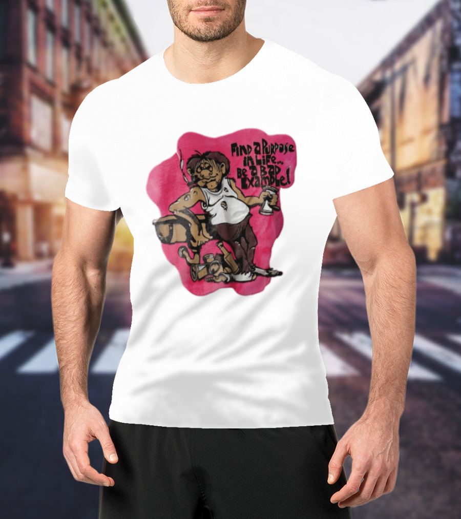 Find A Purpose In Life Be A Bad Example Cartoon Disheveled Man Smoking Cigarette Empty Bottles T-Shirt