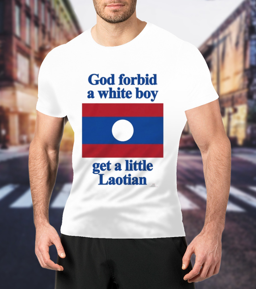God Forbid A White Boy Get A Little Laotian Flag T-Shirt