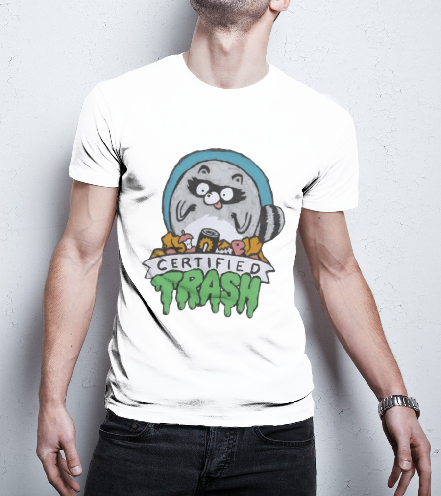 Certified Trash Raccoon Garbage Humor T-Shirt