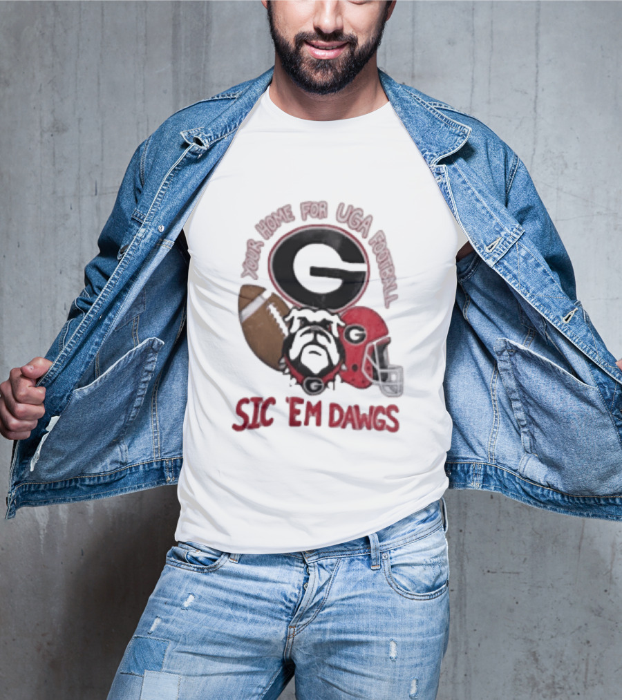 UGA Football Bulldogs Sic 'Em Dawgs Georgia Your Home T-Shirt