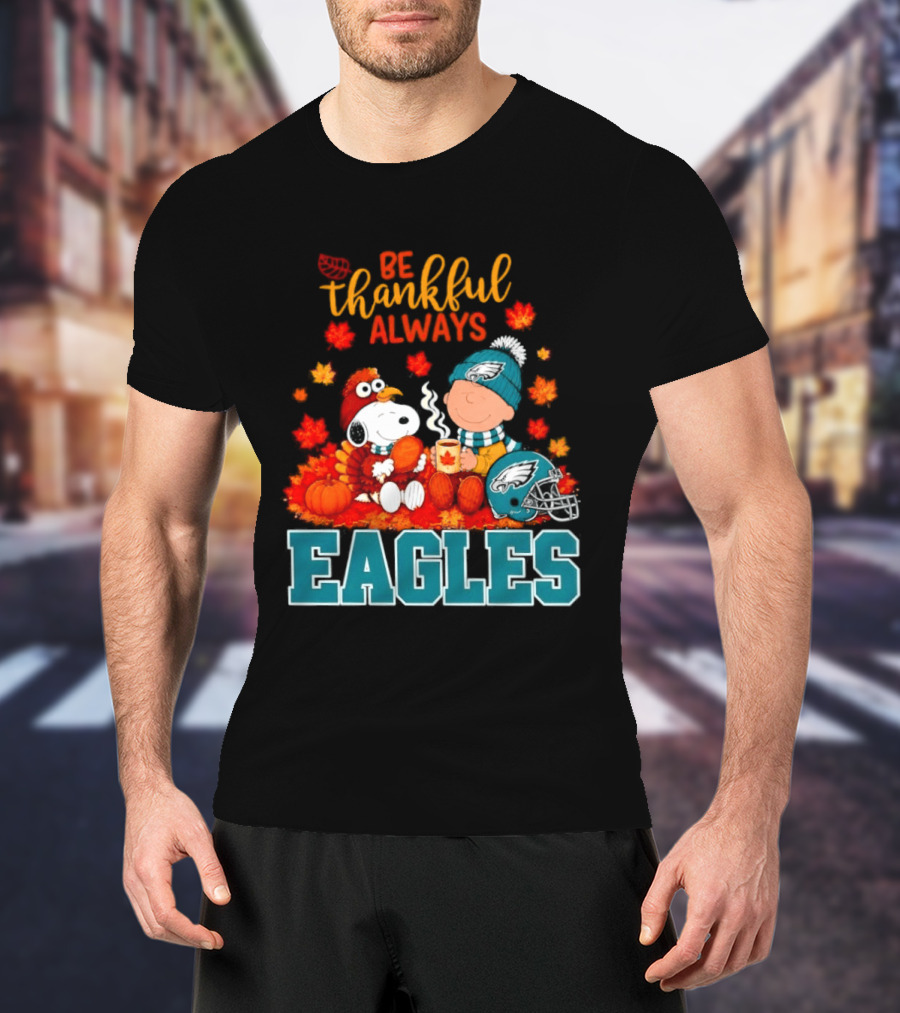 Be Thankful Always Snoopy And Charlie Brown With Eagles T-Shirt