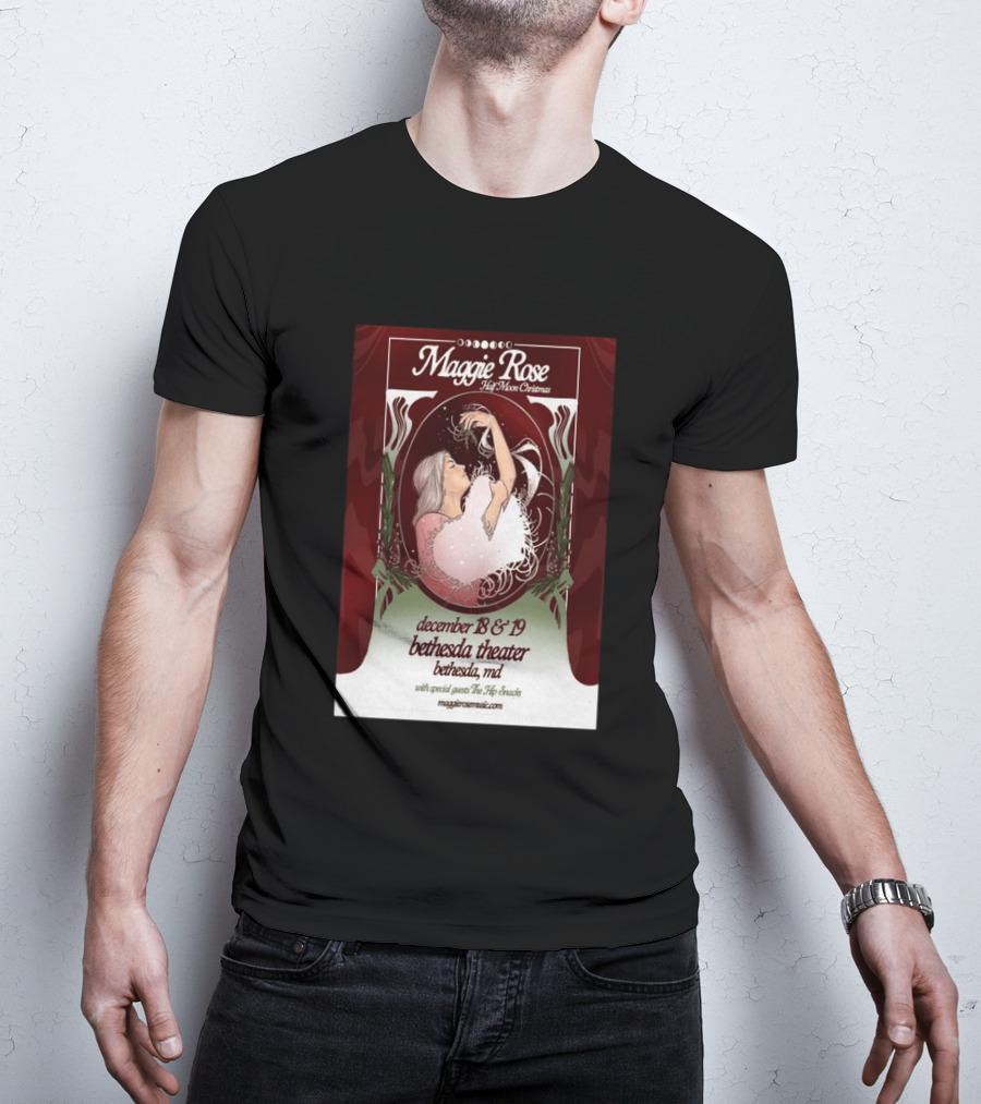 Maggie Rose Half Moon Christmas December 18 19 2026 Bethesda Theater MD With Special Guests The Hip Abcdef T-Shirt