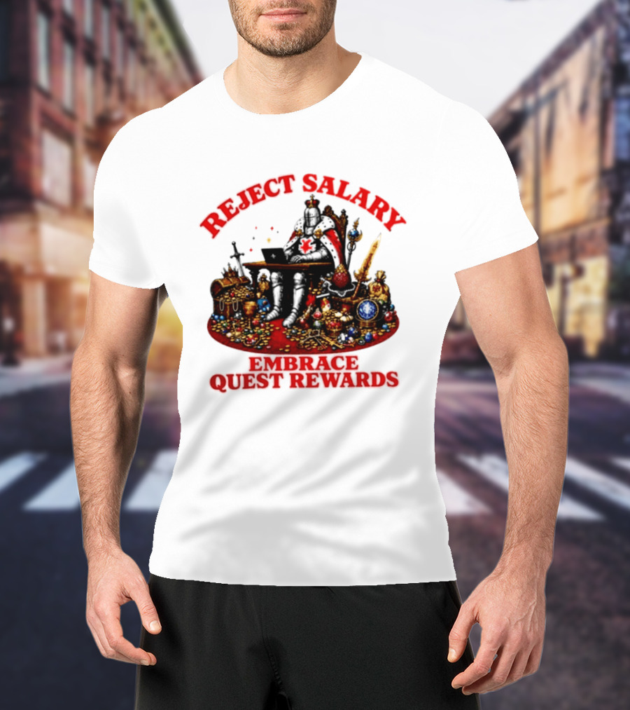 Reject Salary Embrace Quest Rewards Knight Laptop Treasure Adventure T-Shirt