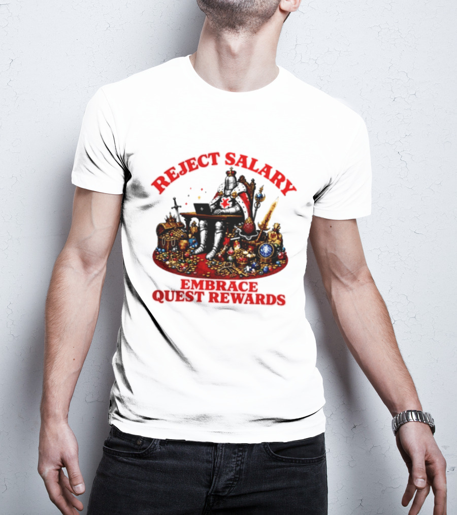 Reject Salary Embrace Quest Rewards Knight Laptop Treasure Adventure T-Shirt