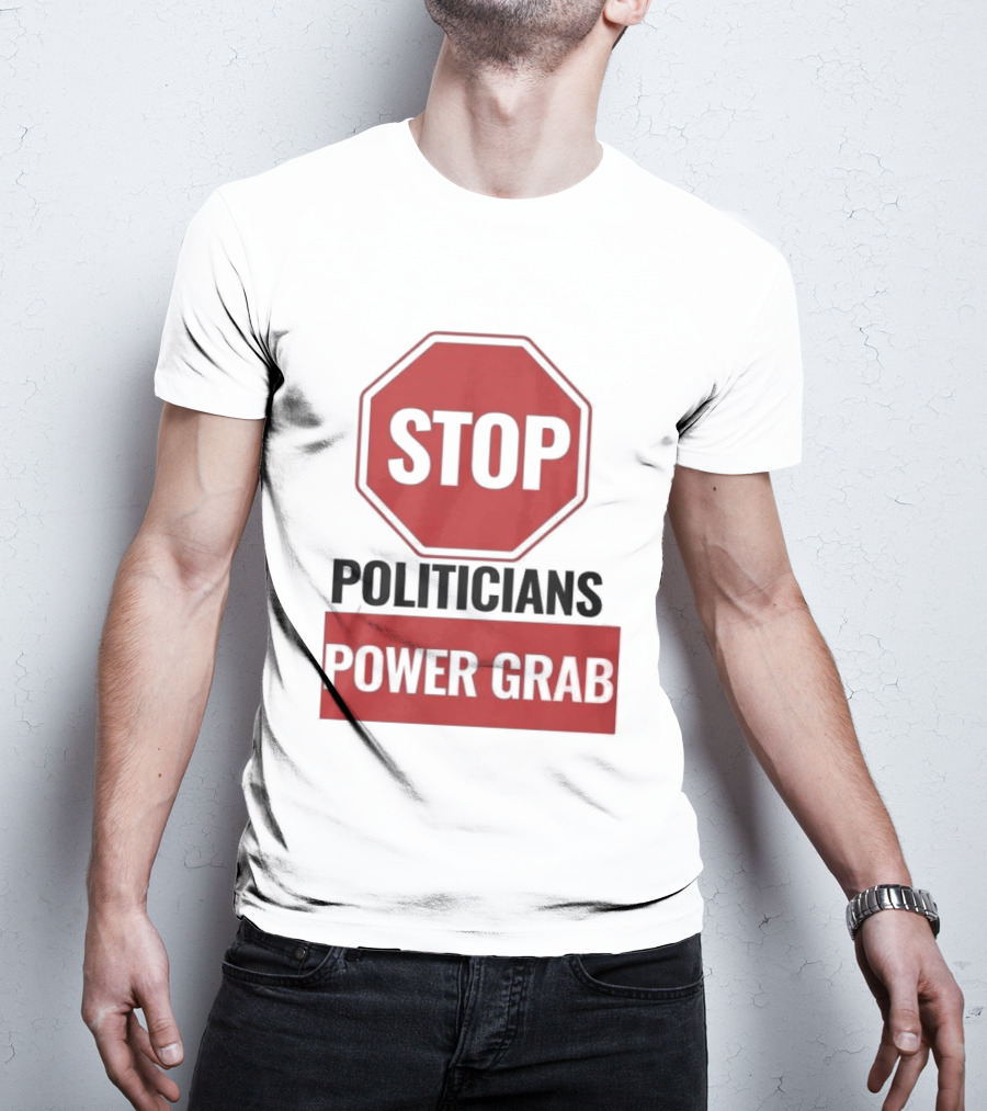 Stop Politicians Power Grab Red Octagon T-Shirt