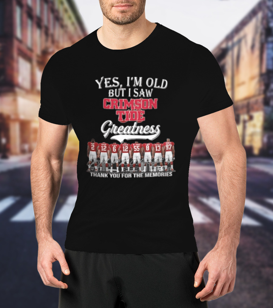 Yes I'm Old But I Saw Crimson Tide Greatness Thank You For The Memories Back View Football Roster T-Shirt
