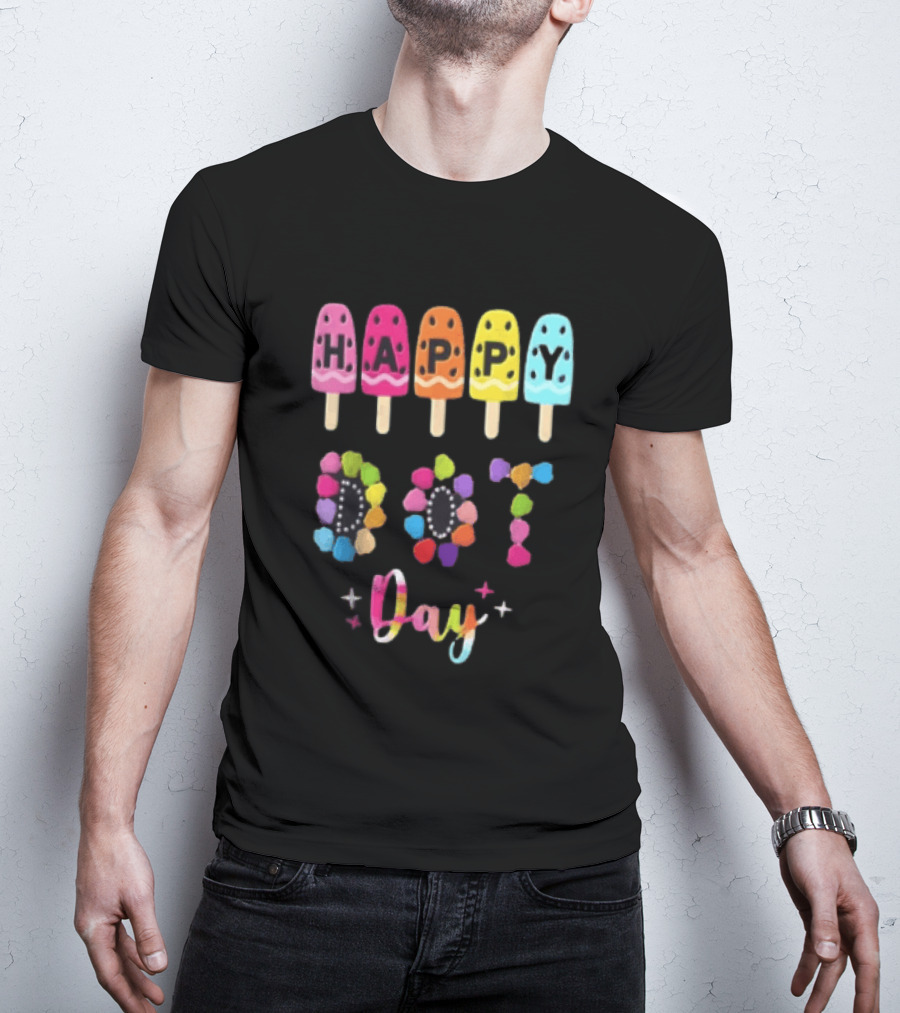 Happy Dot Day Popsicle Colorful Celebration T-Shirt