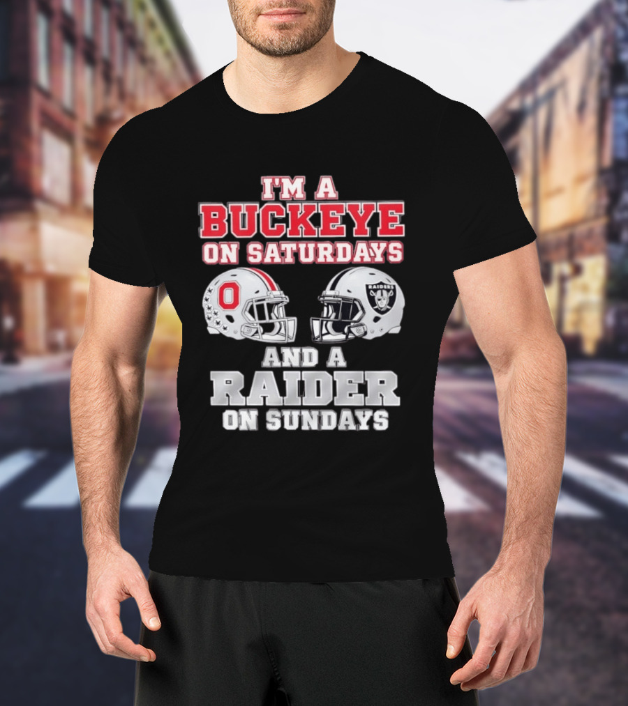 I'm A Buckeye On Saturdays And A Raider On Sundays Football Helmets T-Shirt
