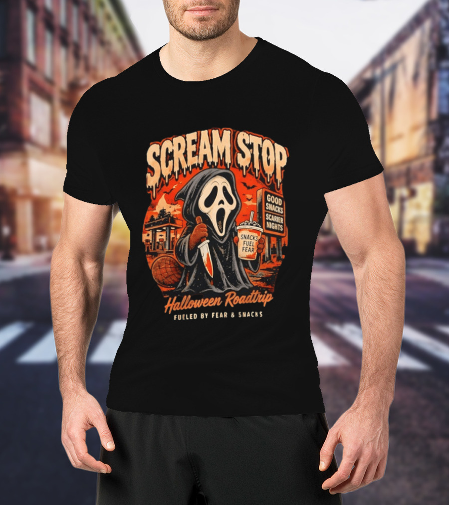 Scream Stop Halloween Roadtrip Snacks Fueled By Fear Good Snacks Scarier Nights T-Shirt