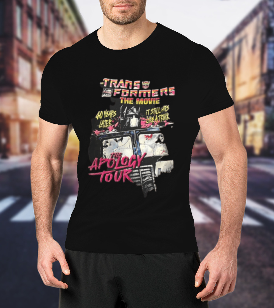 Transformers The Movie 40 Years Later It Still Hits Like A Truck The Apology Tour Optimus Prime T-Shirt
