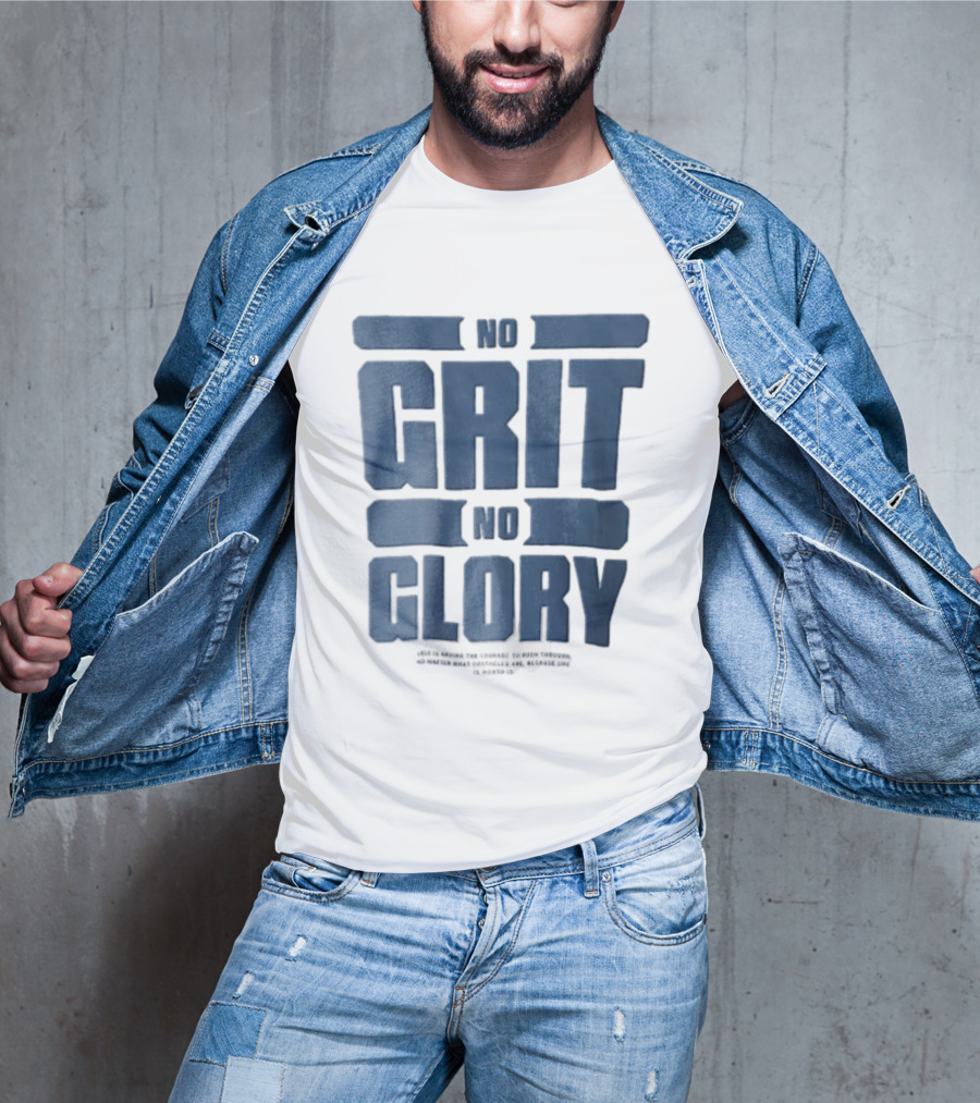 No Grit No Glory Blue Block Lettering Courage To Push Through Obstacles T-Shirt