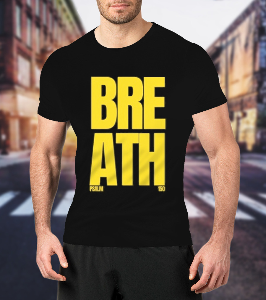 2819 Church The Criteria For Praise Psalm 150 Breath T-Shirt