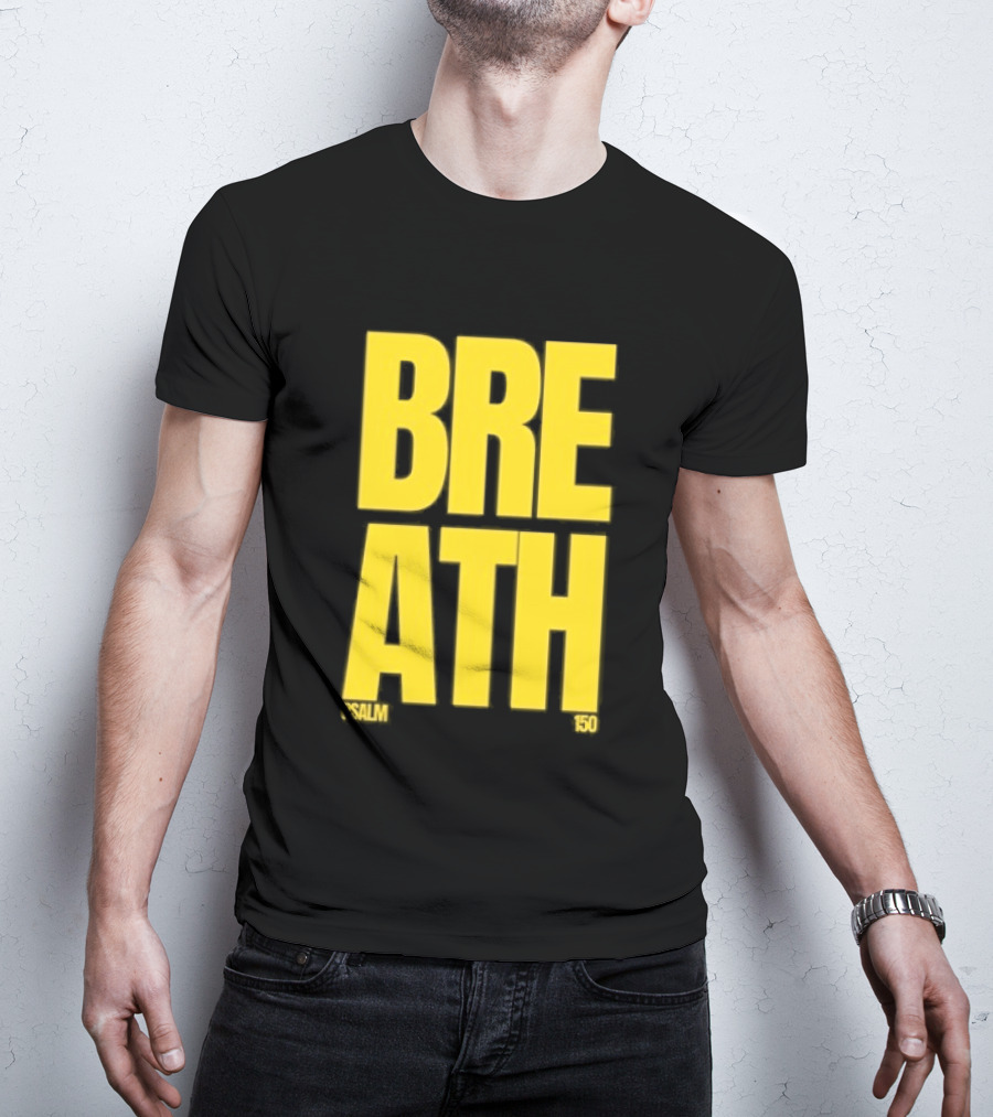 2819 Church The Criteria For Praise Psalm 150 Breath T-Shirt