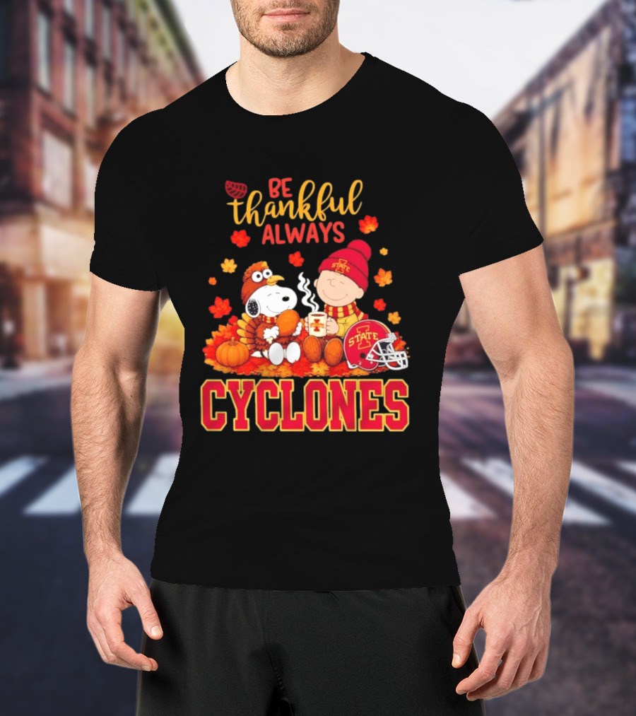 Be Thankful Always Snoopy And Charlie Brown Iowa State Cyclones T-Shirt