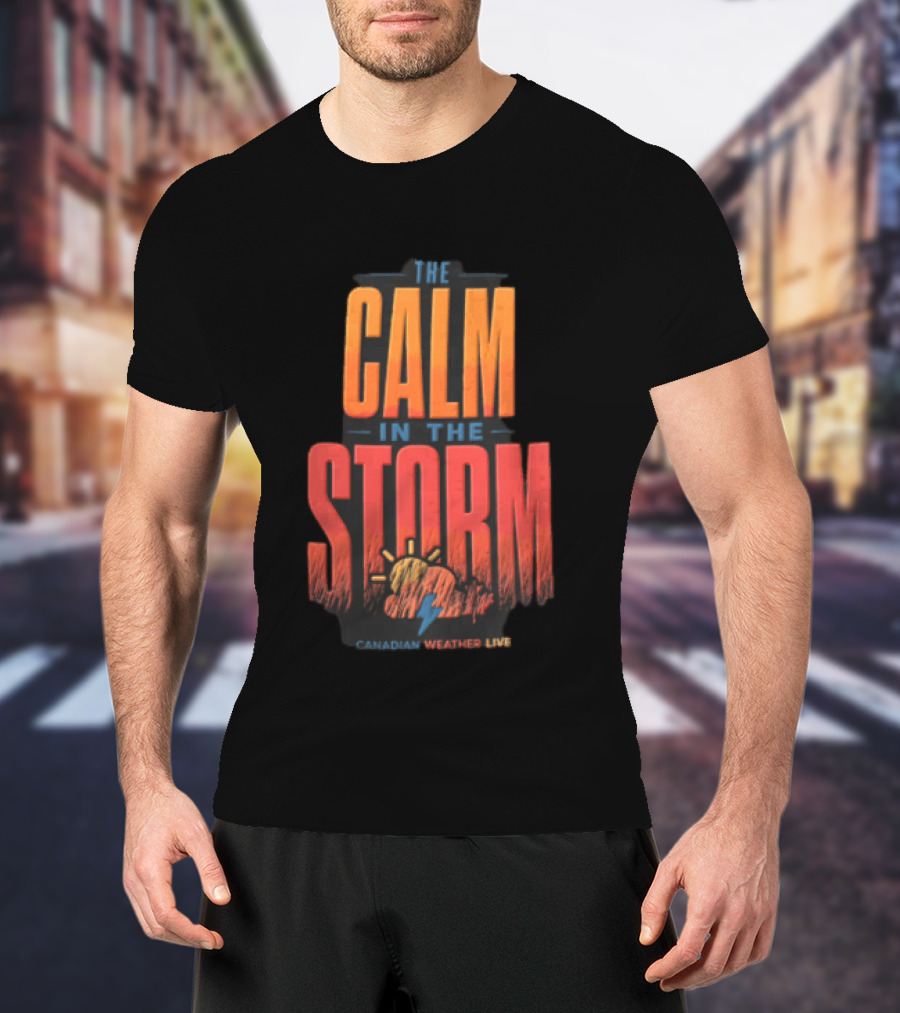 The Calm In The Storm Canadian Weather Live Sun Cloud Lightning Bolt Maple Leaf T-Shirt