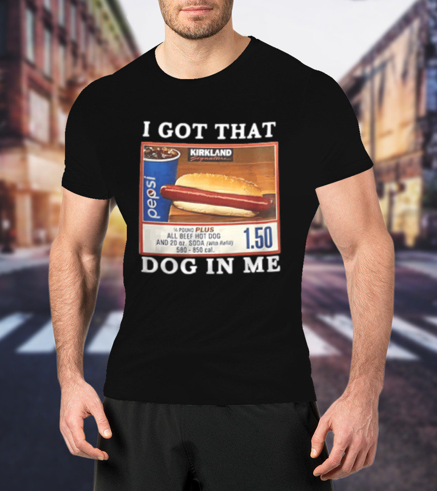 Kirkland Signature Pepsi Hot Dog I Got That Dog In Me 1.50 Menu T-Shirt