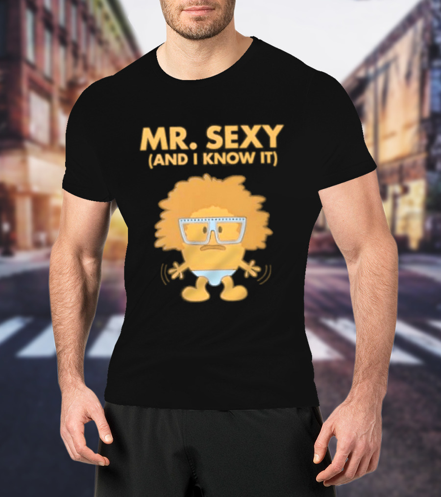 Mr. Sexy And I Know It Cartoon Humor T-Shirt